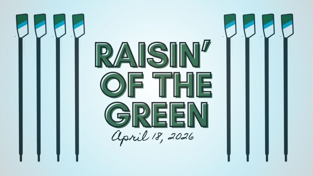Raisin' of the Green April 18, 2026